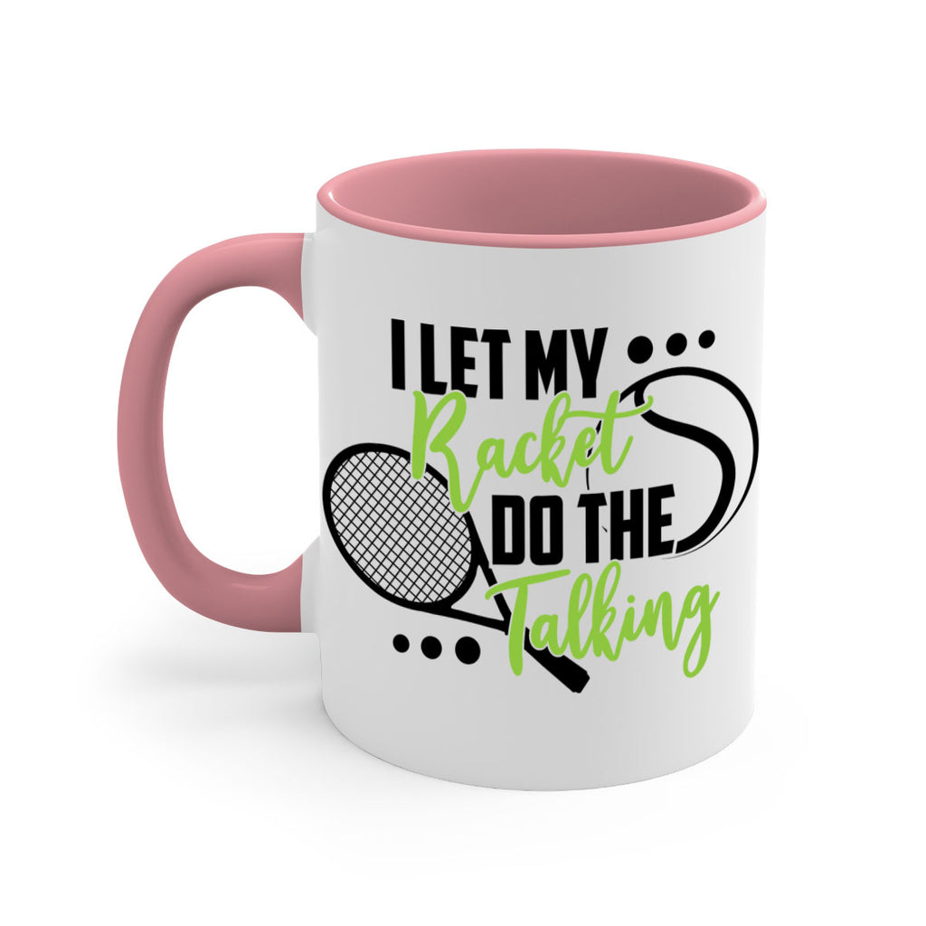 I let my racket Do the talking 1125#- tennis-Mug / Coffee Cup