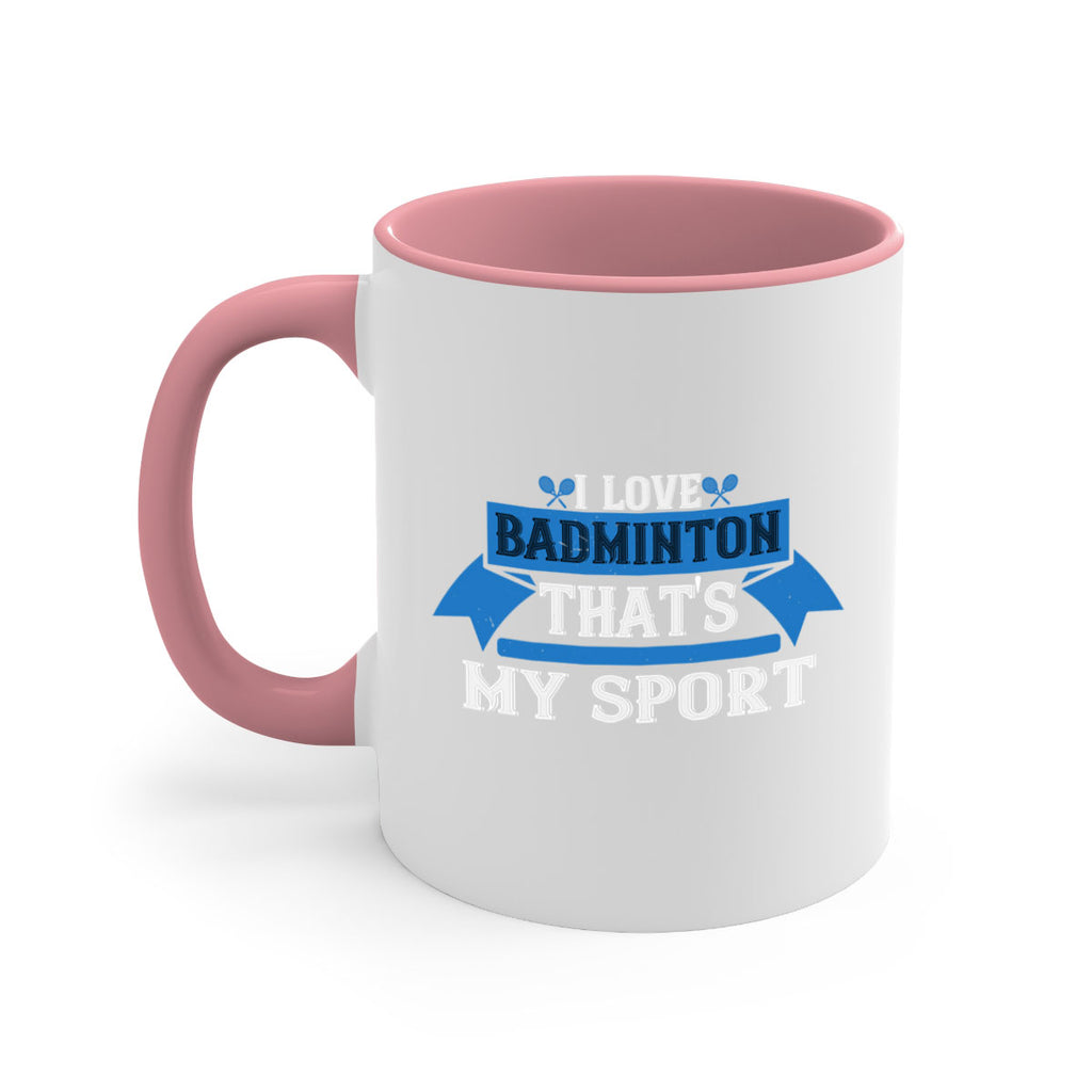 I love badminton Thats my sport 2205#- badminton-Mug / Coffee Cup