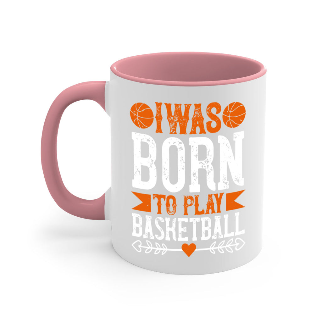 I was born to play basketball 2214#- basketball-Mug / Coffee Cup