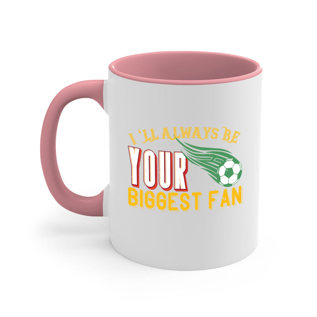 Ill always be your biggest fan 1074#- football-Mug / Coffee Cup