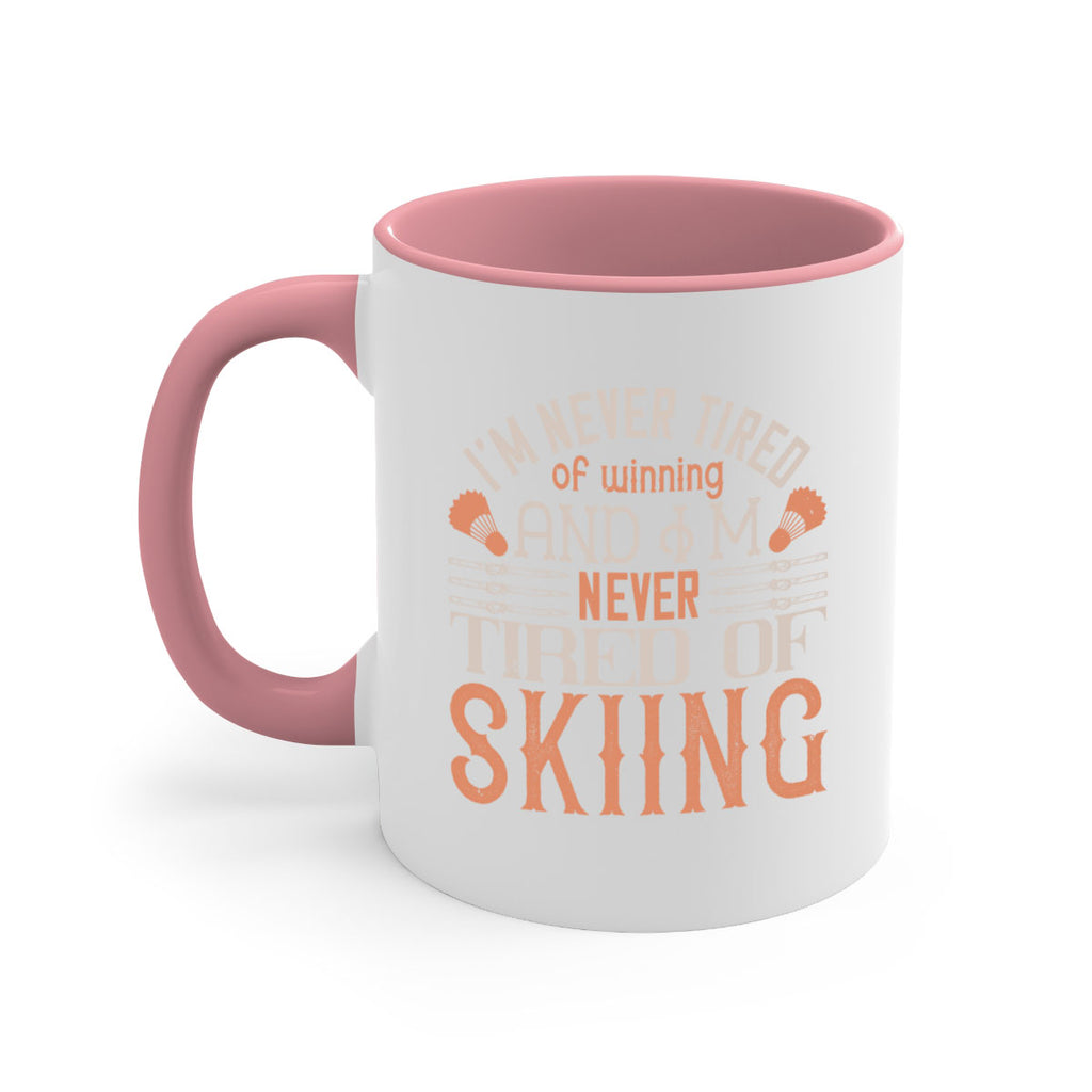 Im never tired of winning and Im never tired of skiing 1067#- ski-Mug / Coffee Cup