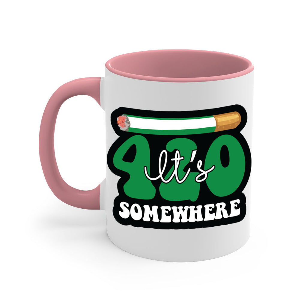 Its 420 somewhere 158#- marijuana-Mug / Coffee Cup