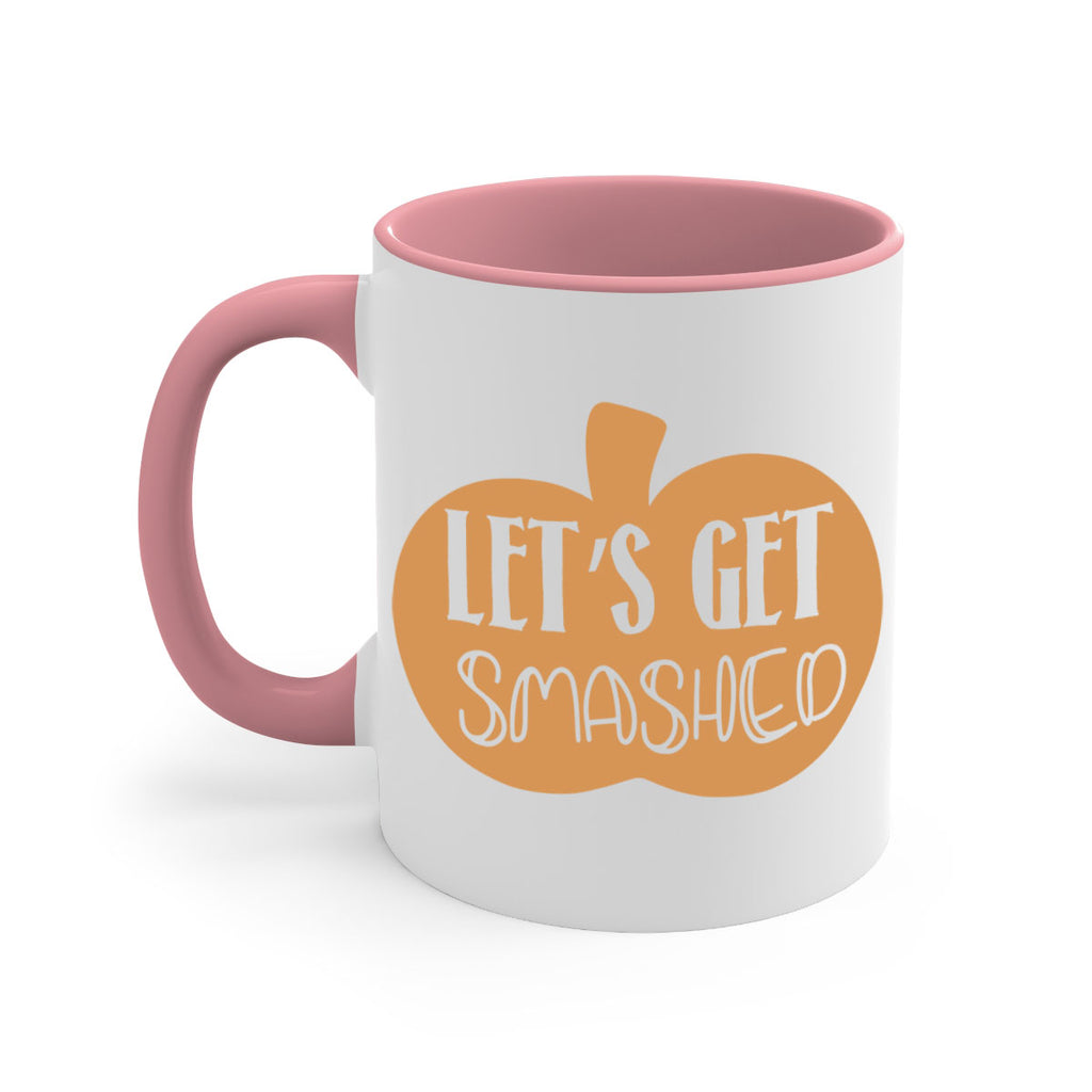 Let s Get Smashed 399#- fall-Mug / Coffee Cup