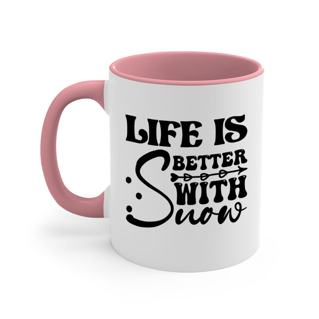 Life is better with snow 302#- winter-Mug / Coffee Cup