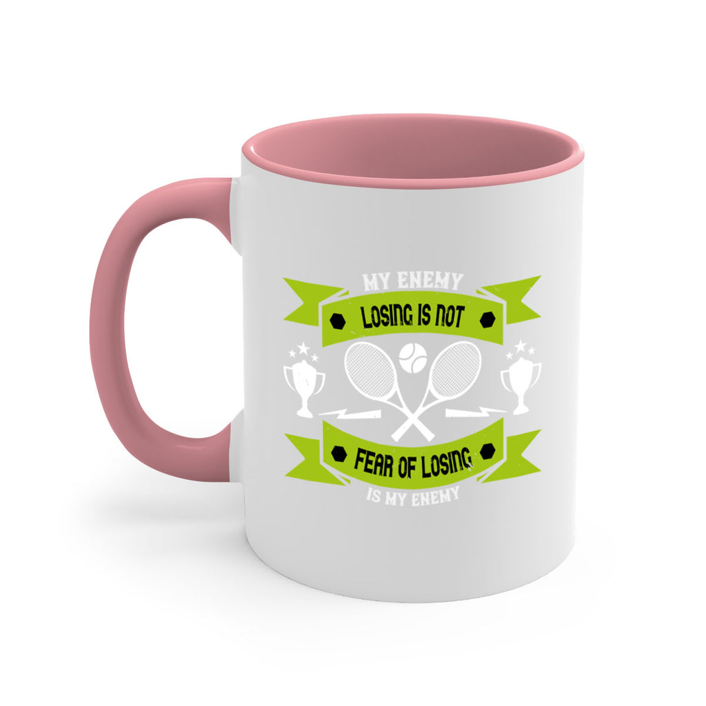 Losing is not my enemy fear of losing is my enemy 767#- tennis-Mug / Coffee Cup