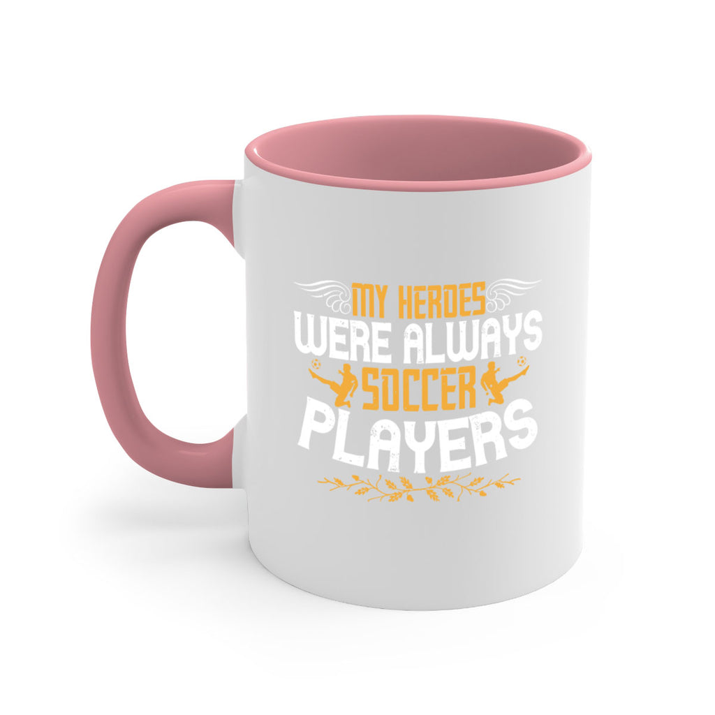 My heroes were always soccer players 638#- soccer-Mug / Coffee Cup