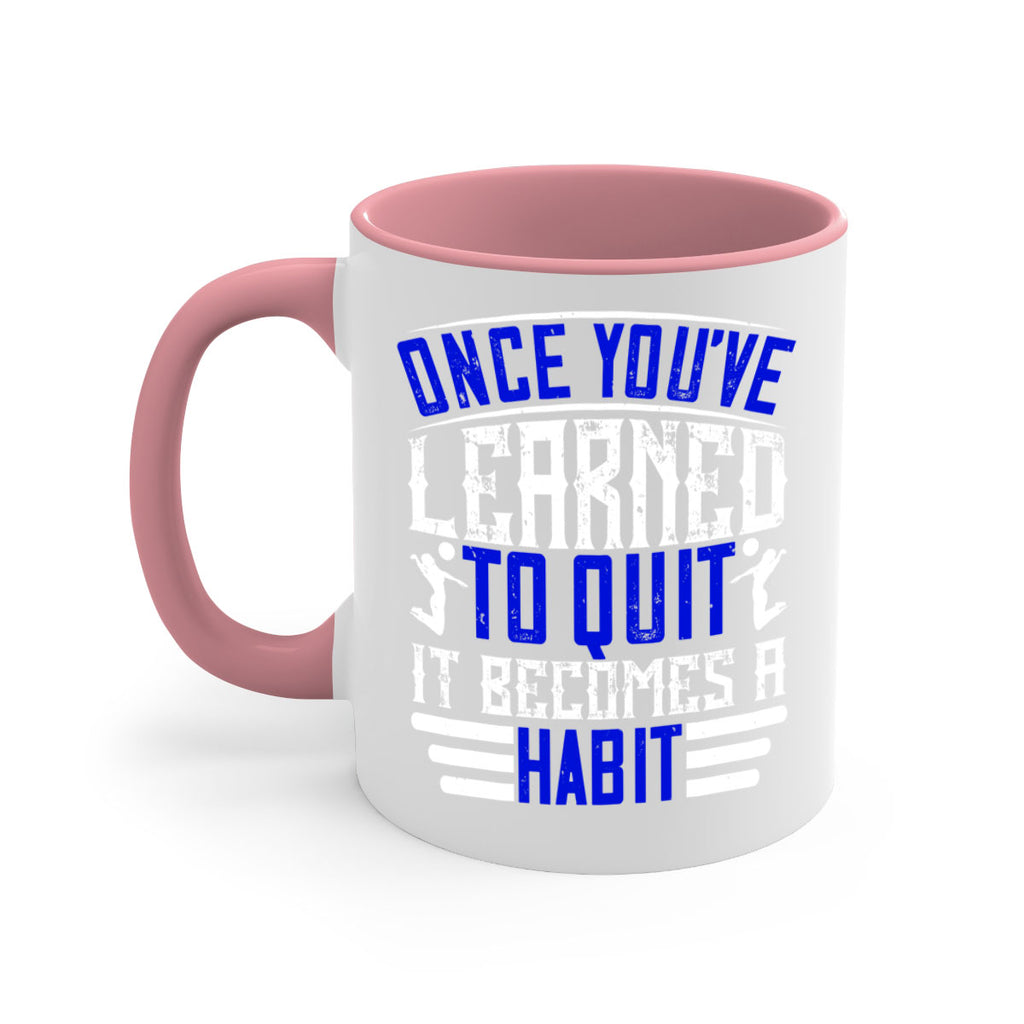 Once you’ve learned to quit it becomes a habit Style 614#- volleyball-Mug / Coffee Cup