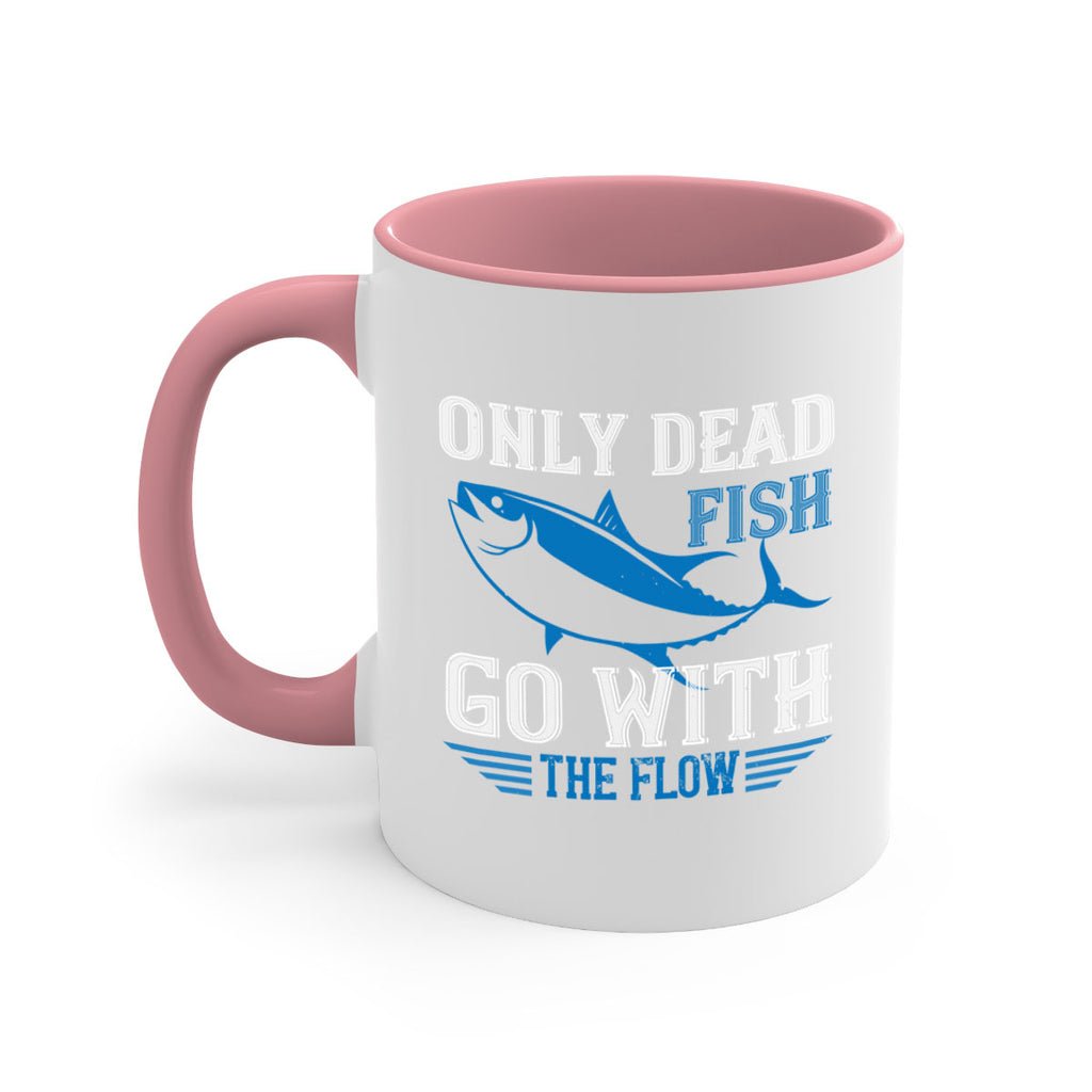 Only dead fish go with the flow 608#- swimming-Mug / Coffee Cup
