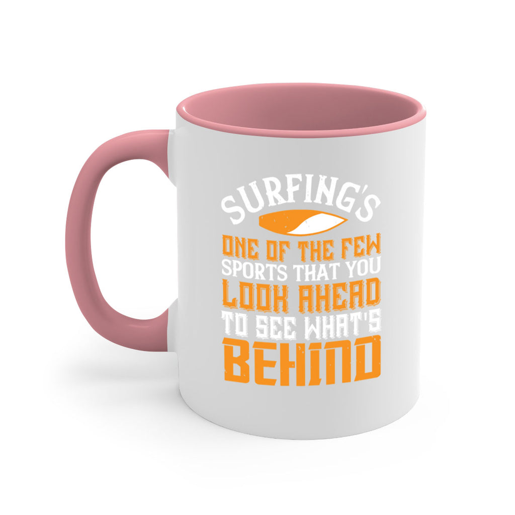 Surfings one of the few sports that you look ahead to see whats behind 413#- surfing-Mug / Coffee Cup