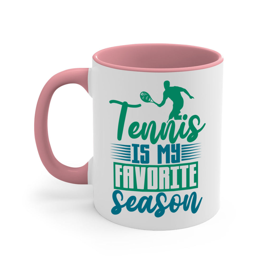 Tennis is My Favorite Season 302#- tennis-Mug / Coffee Cup