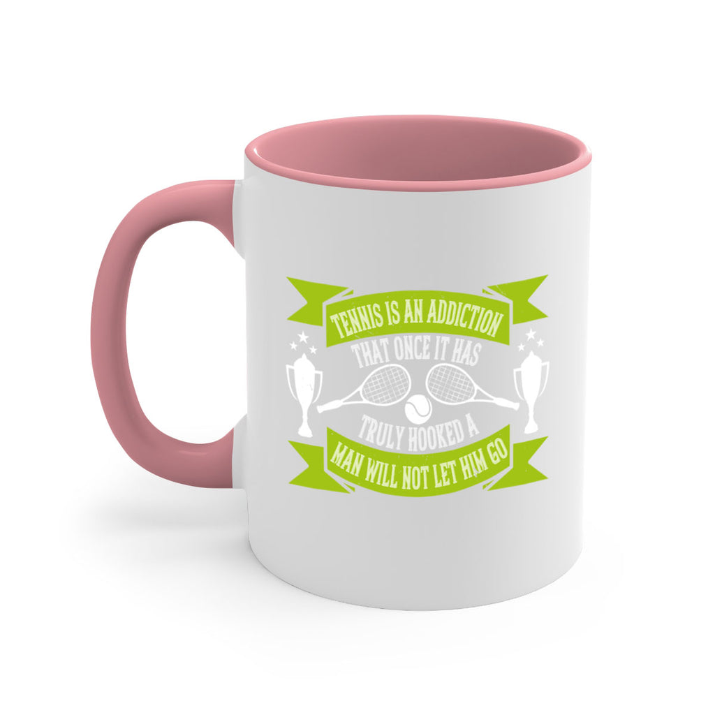 Tennis is an addiction that once it has truly hooked a man will 308#- tennis-Mug / Coffee Cup