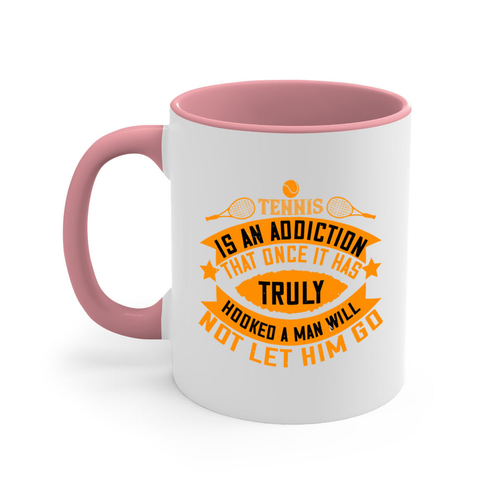 Tennis is an addiction that once it has truly hooked a man will not let him go 310#- tennis-Mug / Coffee Cup