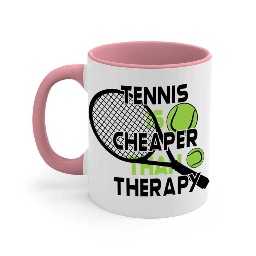 Tennis is cheaper than therapy 307#- tennis-Mug / Coffee Cup