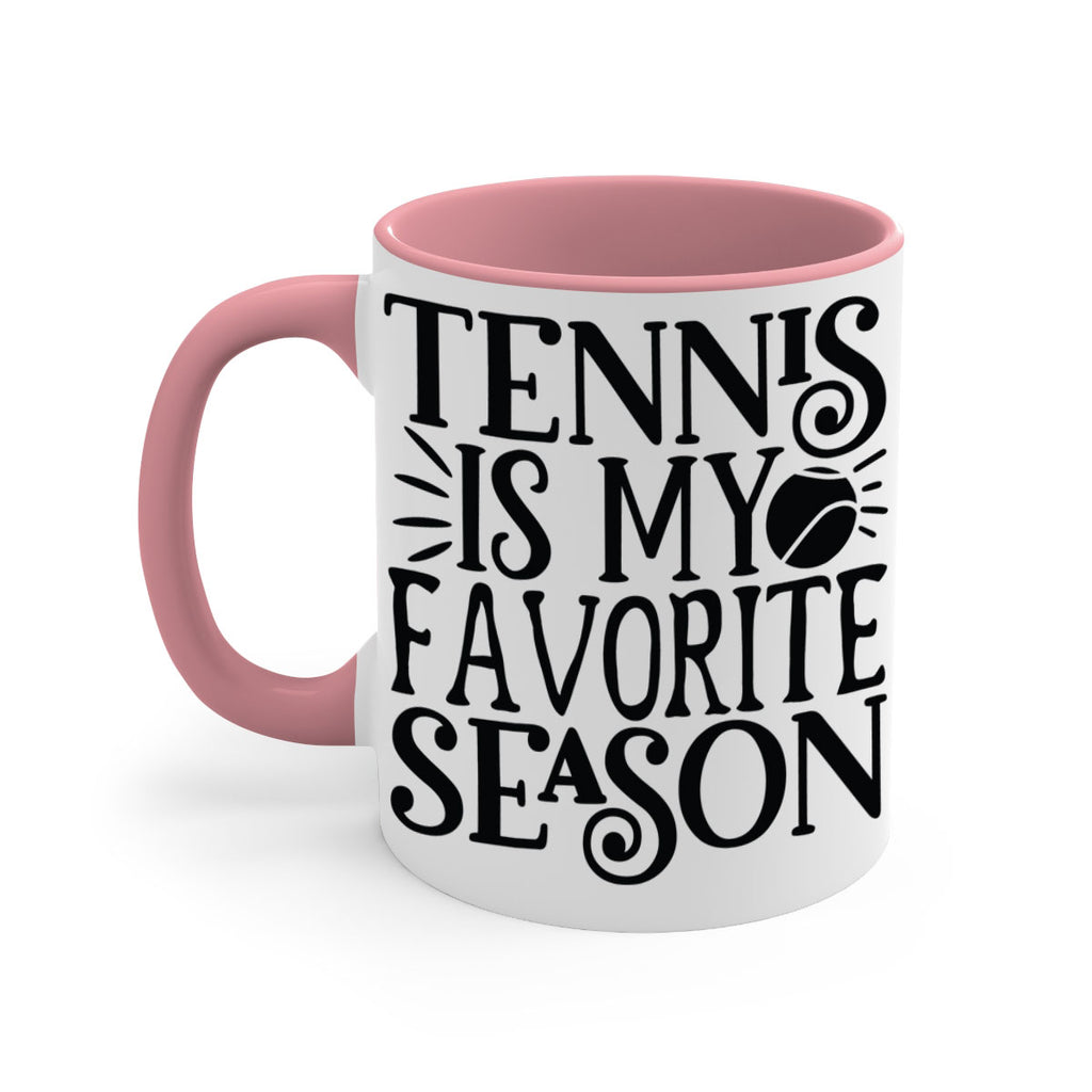 Tennis is my favorite season 289#- tennis-Mug / Coffee Cup