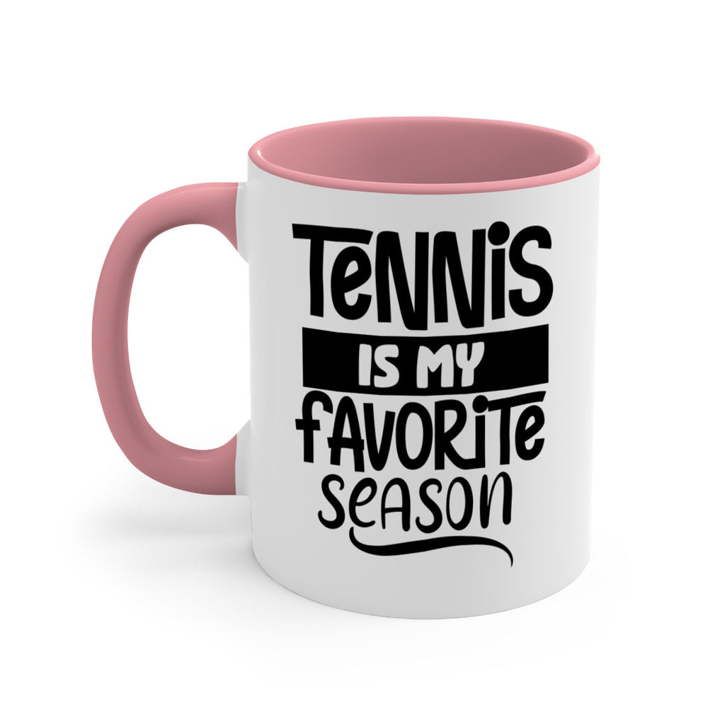 Tennis is my favorite season 304#- tennis-Mug / Coffee Cup