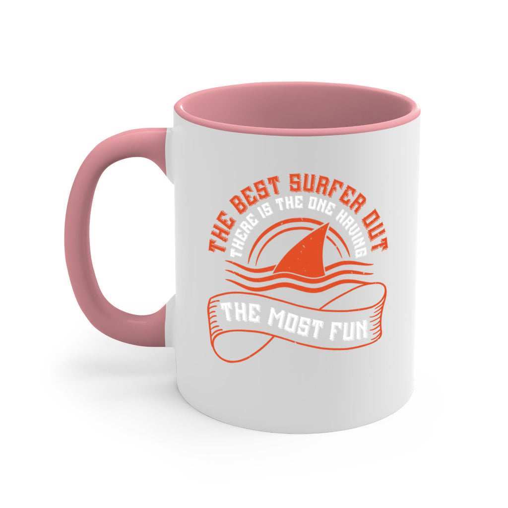 The best surfer out there is the one having the most fun 2373#- surfing-Mug / Coffee Cup