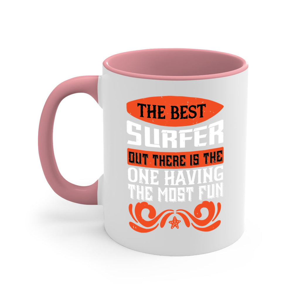 The best surfer out there is the one having the most fun 2381#- surfing-Mug / Coffee Cup