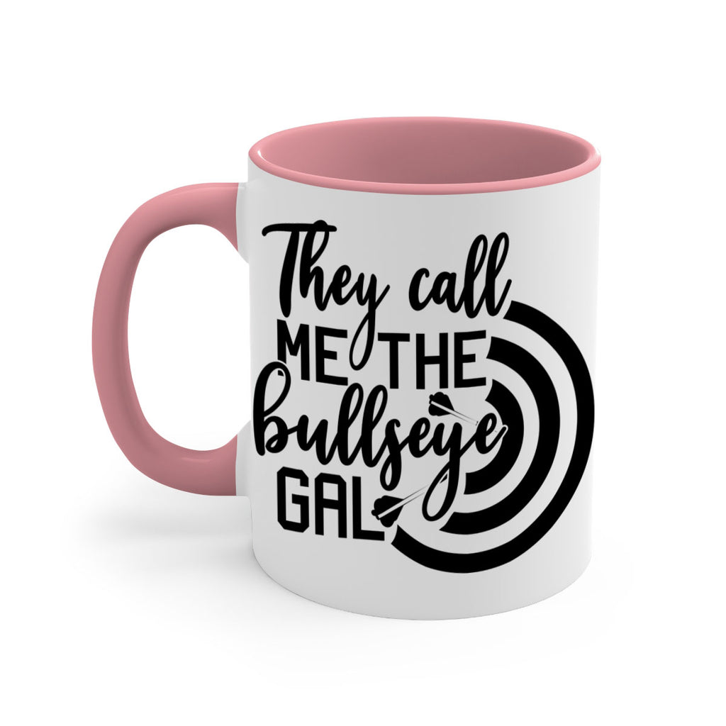 They call me the bullseye gal 145#- darts-Mug / Coffee Cup