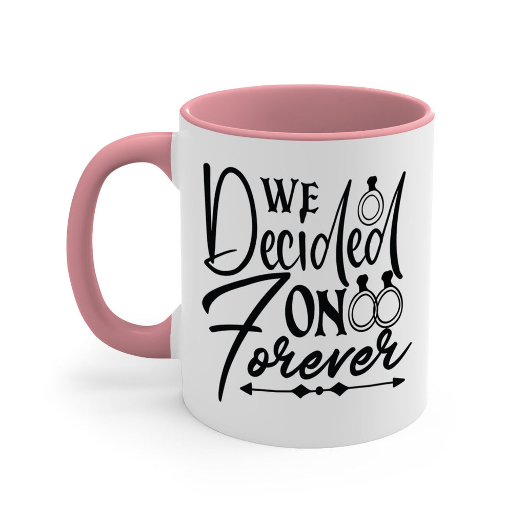We Decided On Forever 21#- wedding-Mug / Coffee Cup
