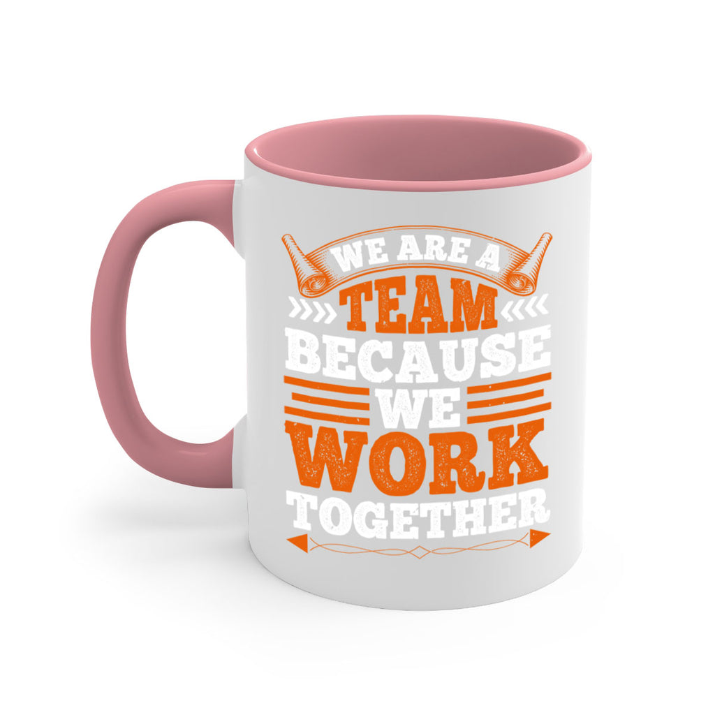 We are a team because we work together 1738#- basketball-Mug / Coffee Cup