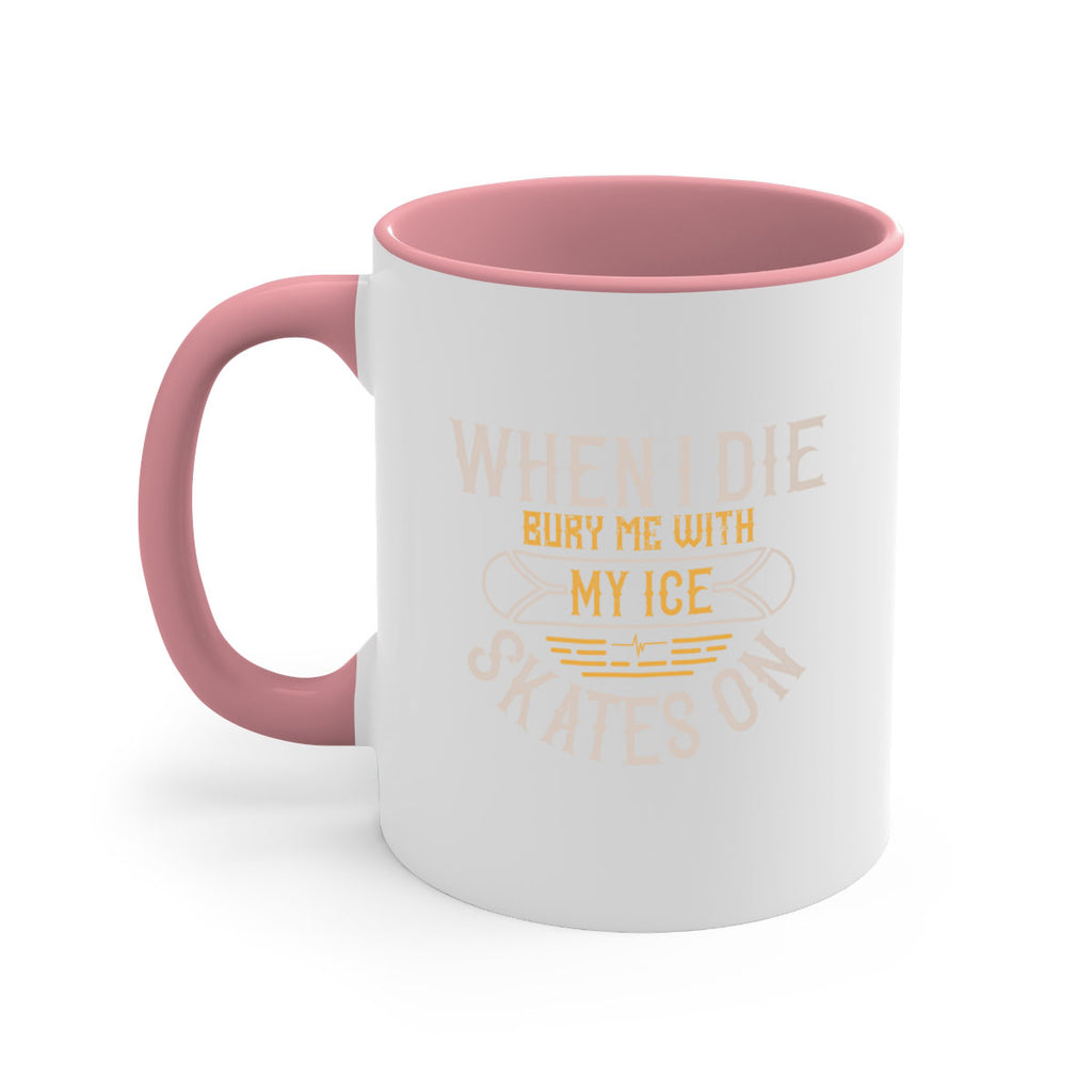 When I die bury me with my ice skates on 84#- ski-Mug / Coffee Cup