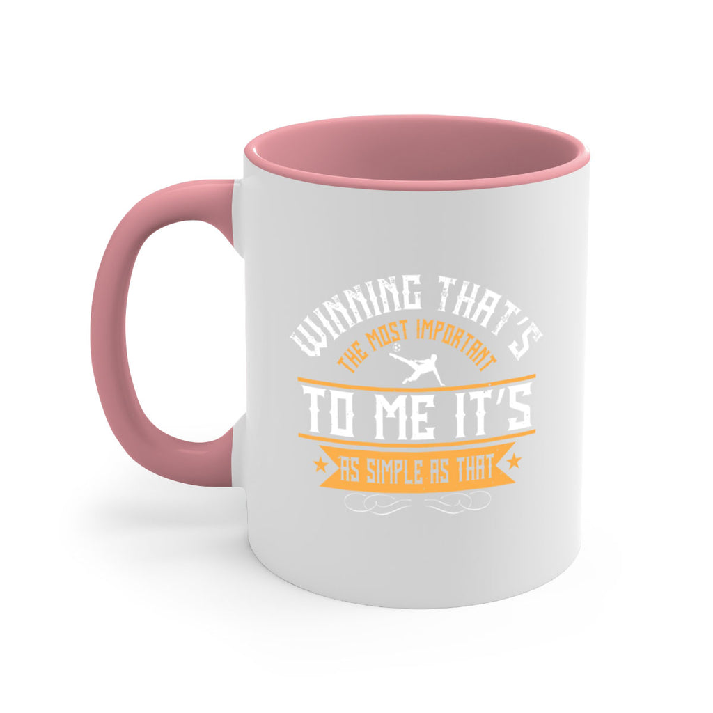 Winning – that’s the most important to me It’s as simple as that 34#- soccer-Mug / Coffee Cup