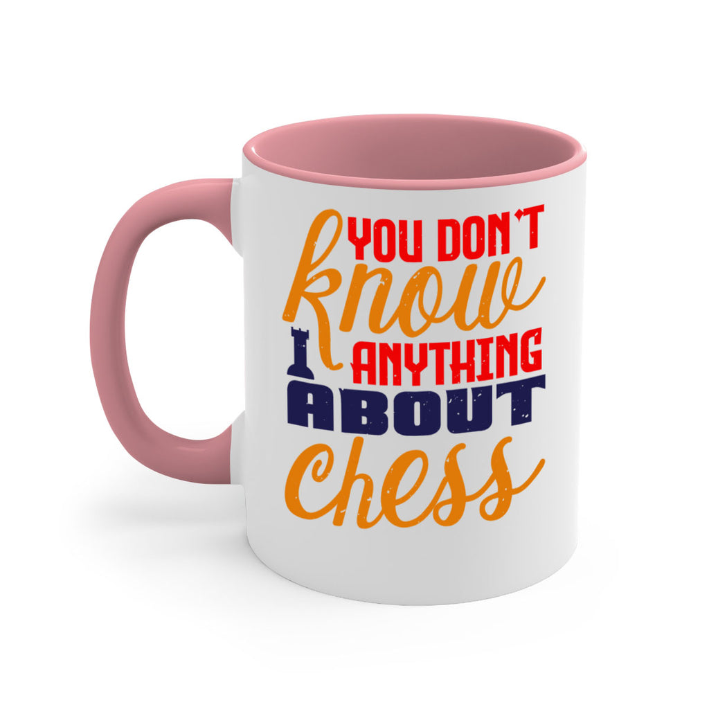 You dont know anything about chess 10#- chess-Mug / Coffee Cup