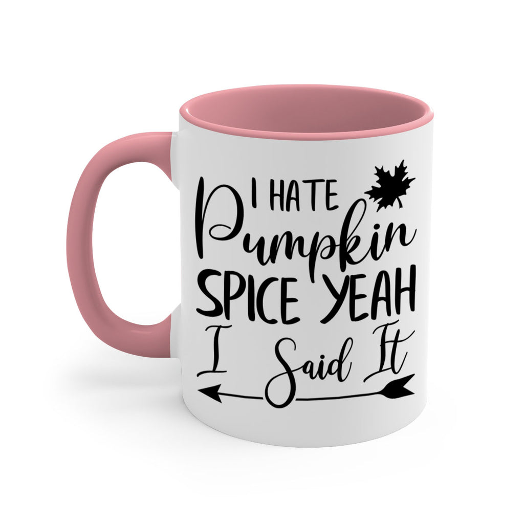 i hate pumpkin spice yeah i said it 324#- fall-Mug / Coffee Cup