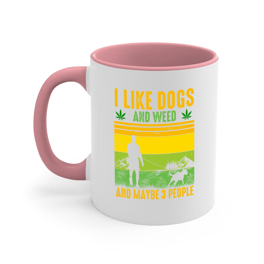 i like dogs and weed and maybe three people 122#- marijuana-Mug / Coffee Cup