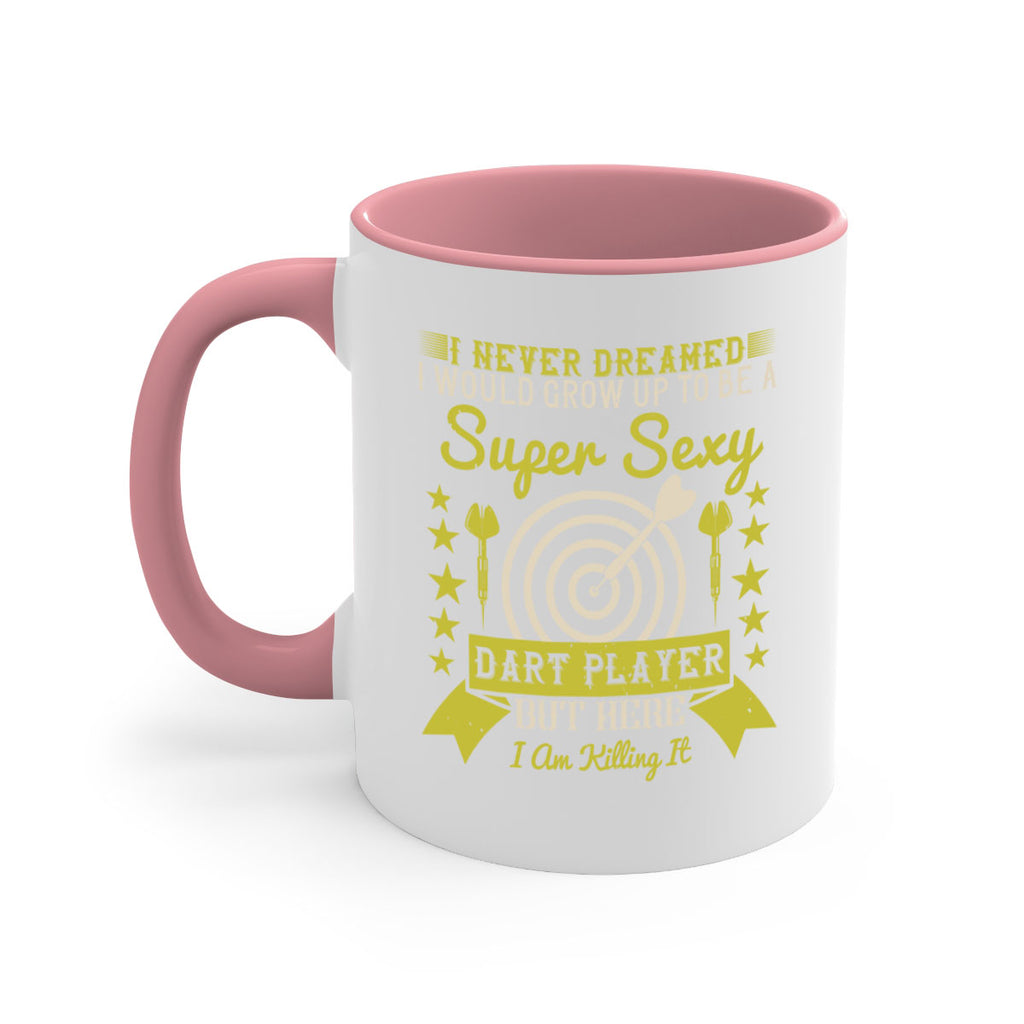 i never dreamed i would grow up to be a super sexy dart player but here i am killing it 2065#- darts-Mug / Coffee Cup