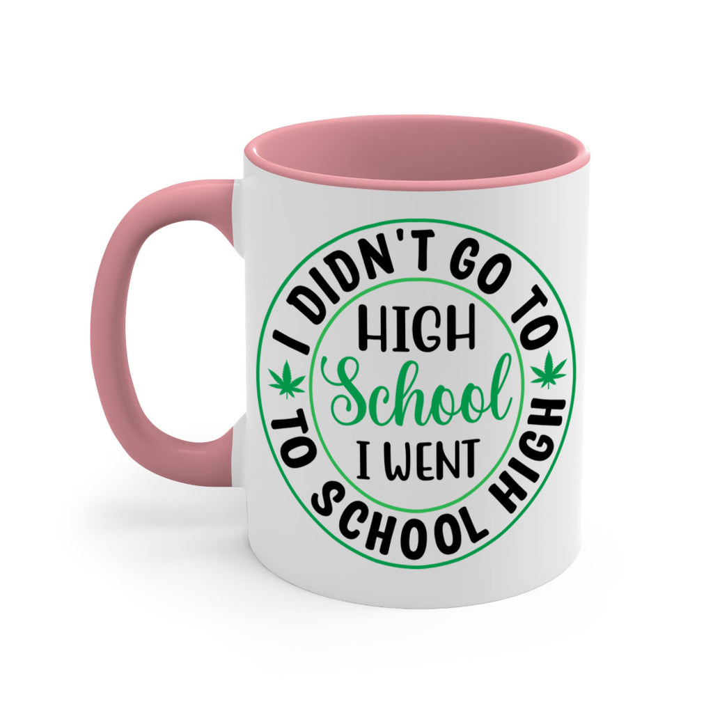 i went to school high 134#- marijuana-Mug / Coffee Cup