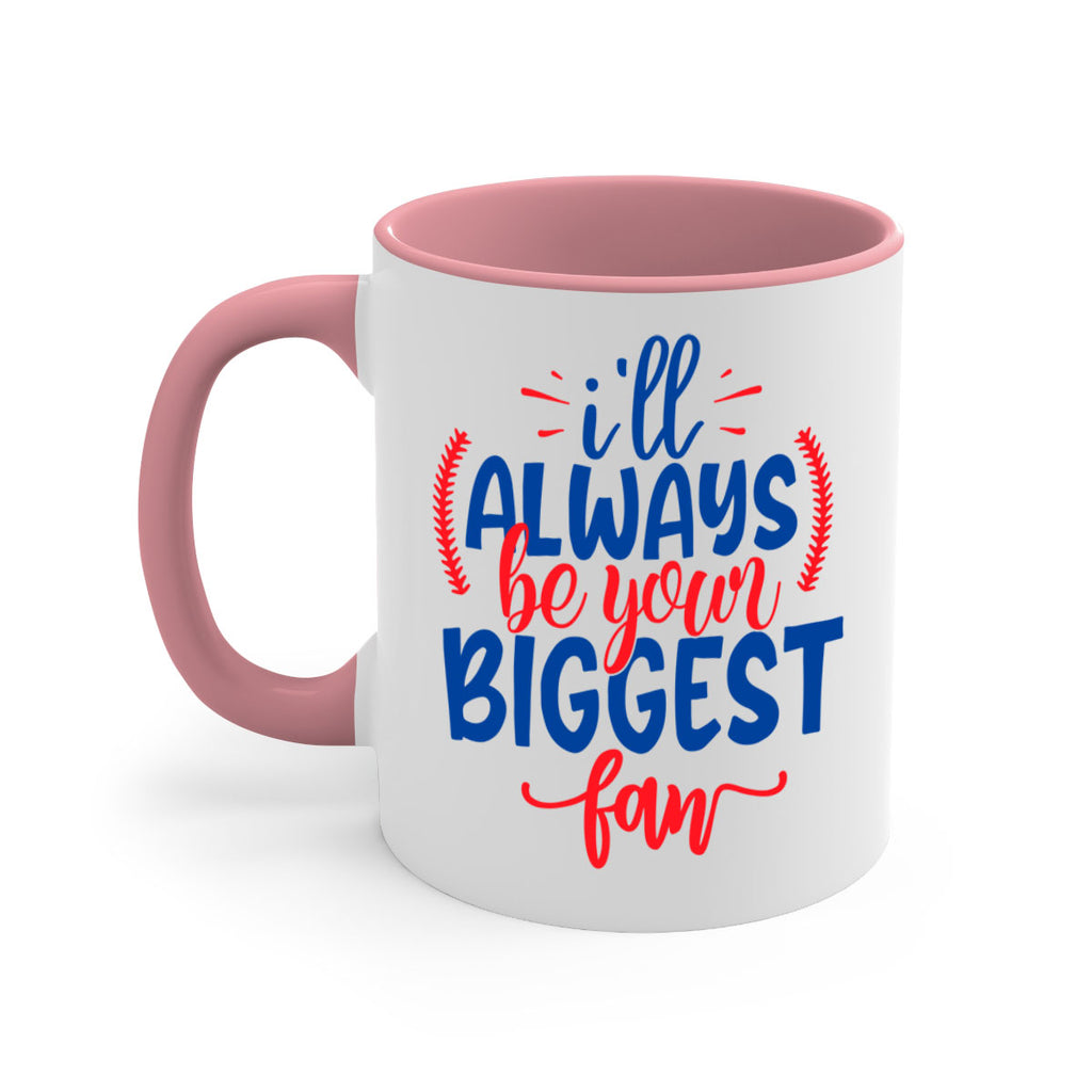 ill always be your biggest fan 2073#- baseball-Mug / Coffee Cup