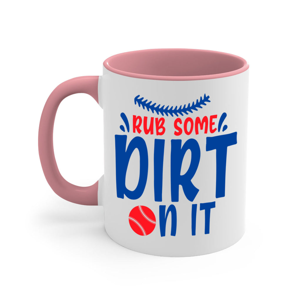 rub some dirt on it 2030#- baseball-Mug / Coffee Cup
