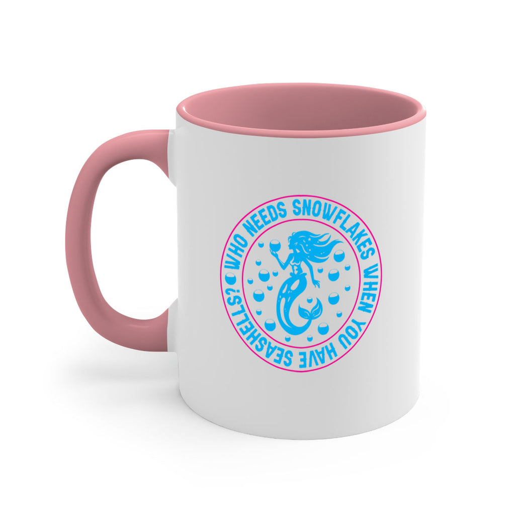 who needs snowflakes when you have seashells 667#- mermaid-Mug / Coffee Cup