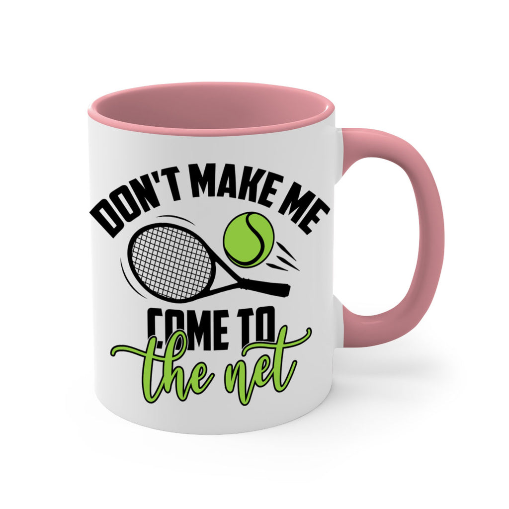 Dont make me Come to the net 1329#- tennis-Mug / Coffee Cup
