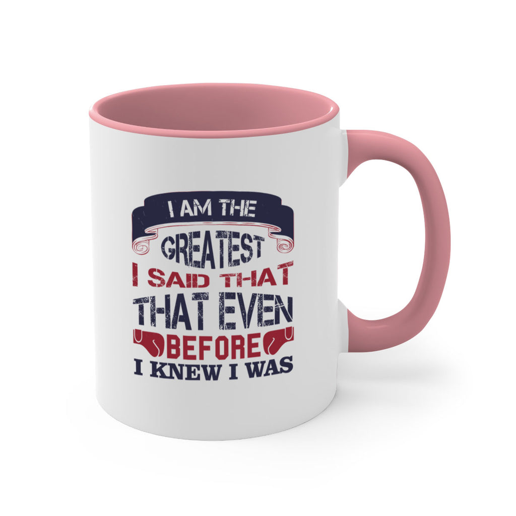 I am the greatest I said that even before I knew I was 2264#- boxing-Mug / Coffee Cup