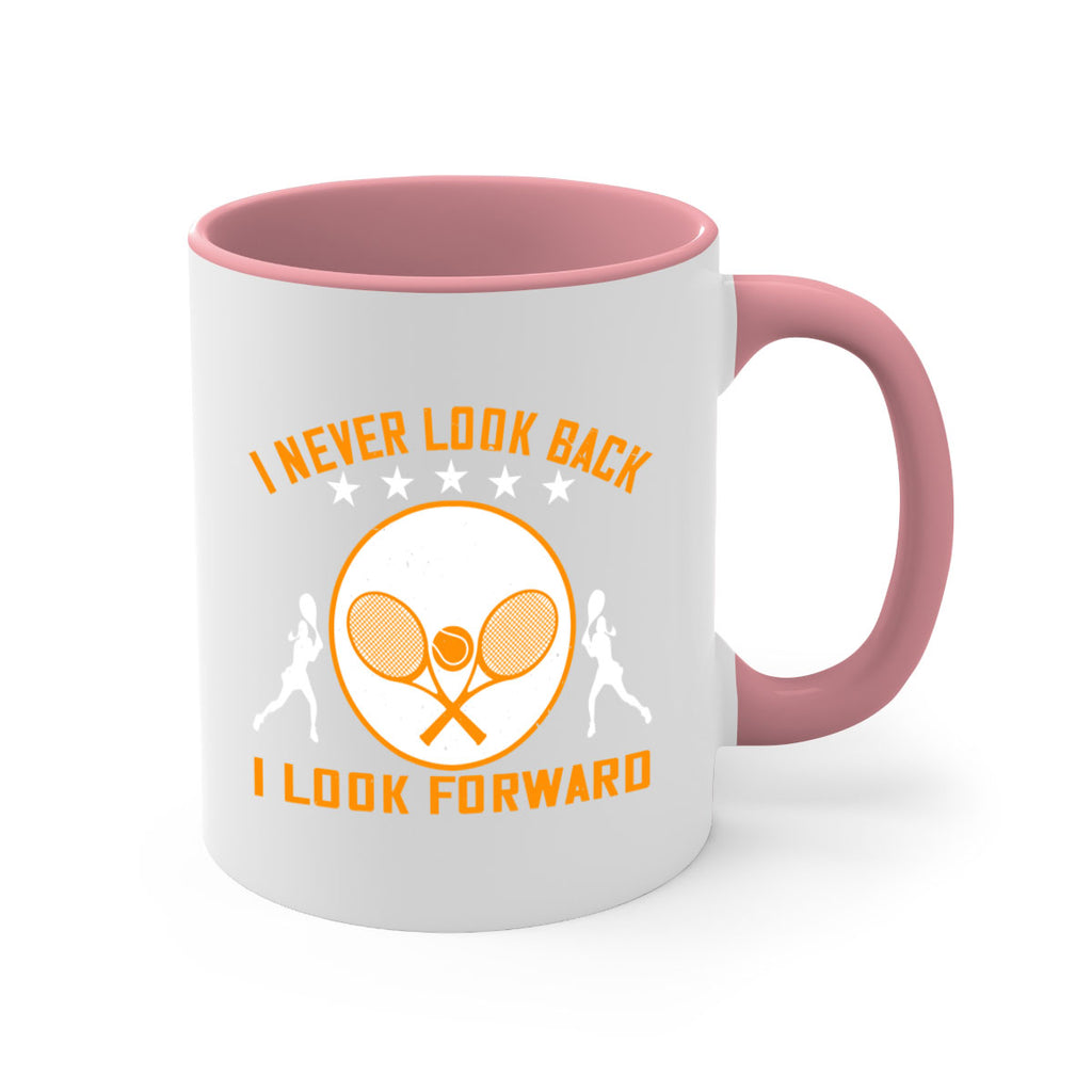 I never look back I look forward 1098#- tennis-Mug / Coffee Cup
