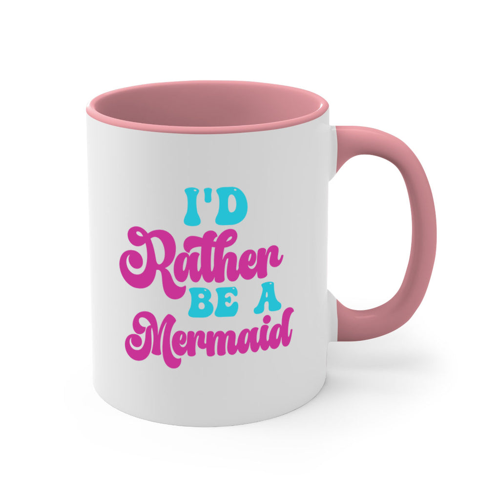 Id Rather Be A Mermaid 220#- mermaid-Mug / Coffee Cup