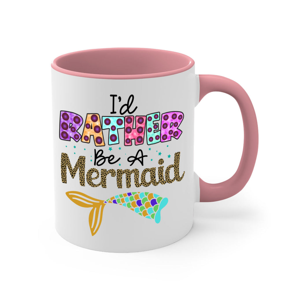 Id Rather Be A Mermaid 241#- mermaid-Mug / Coffee Cup