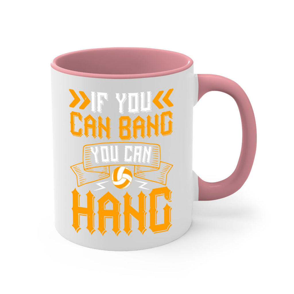 If you can bang you can hang Style 1047#- volleyball-Mug / Coffee Cup