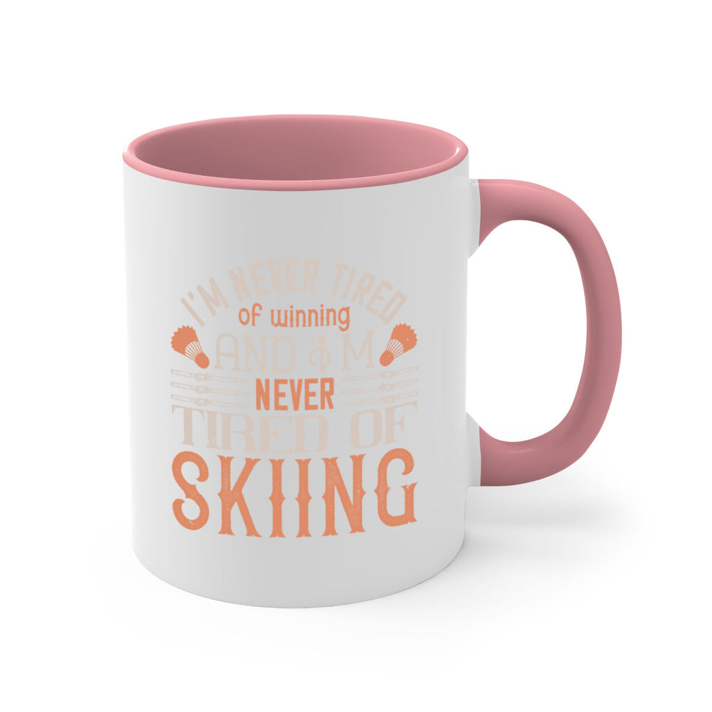 Im never tired of winning and Im never tired of skiing 1067#- ski-Mug / Coffee Cup