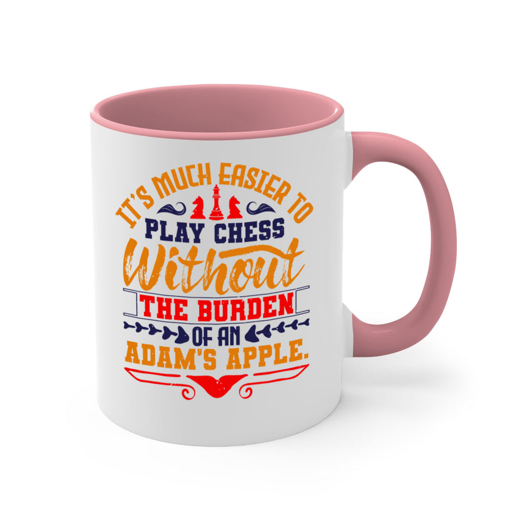 It’s much easier to play chess without the burden of an Adam’s apple 30#- chess-Mug / Coffee Cup