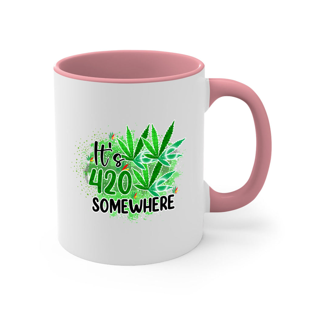 Its 420 Somewhere 155#- marijuana-Mug / Coffee Cup