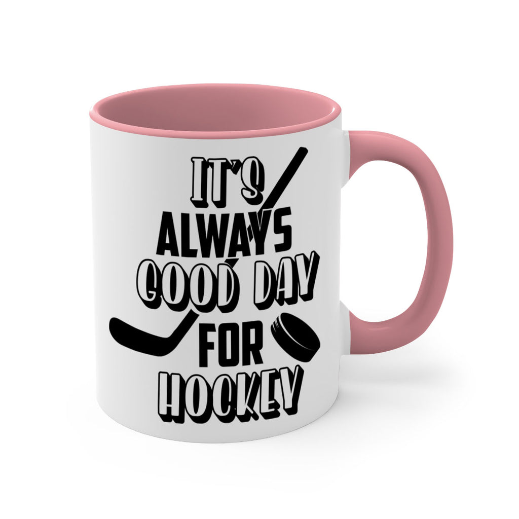 Its always good day for hockey 998#- hockey-Mug / Coffee Cup