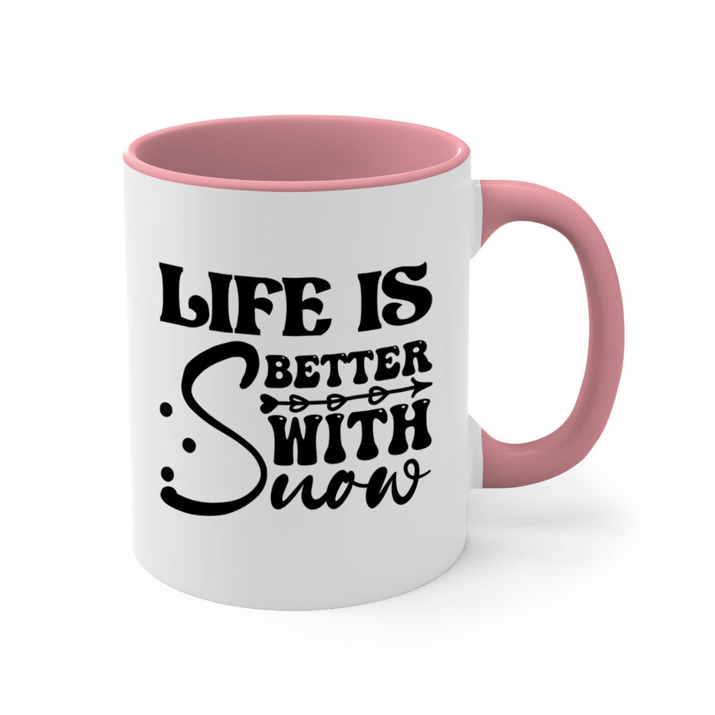Life is better with snow 302#- winter-Mug / Coffee Cup