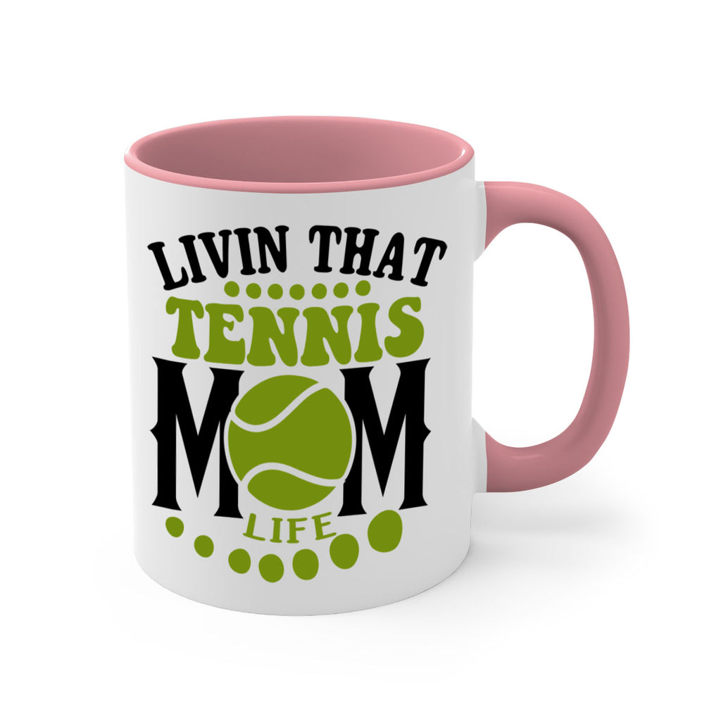 Livin That Tennis Mom Life 785#- tennis-Mug / Coffee Cup