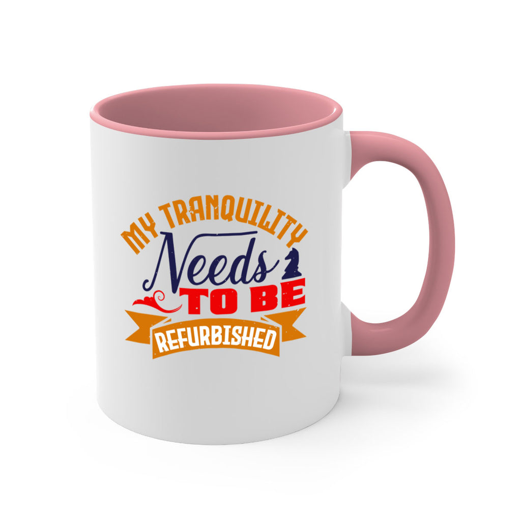 My tranquility needs to be refurbished 23#- chess-Mug / Coffee Cup