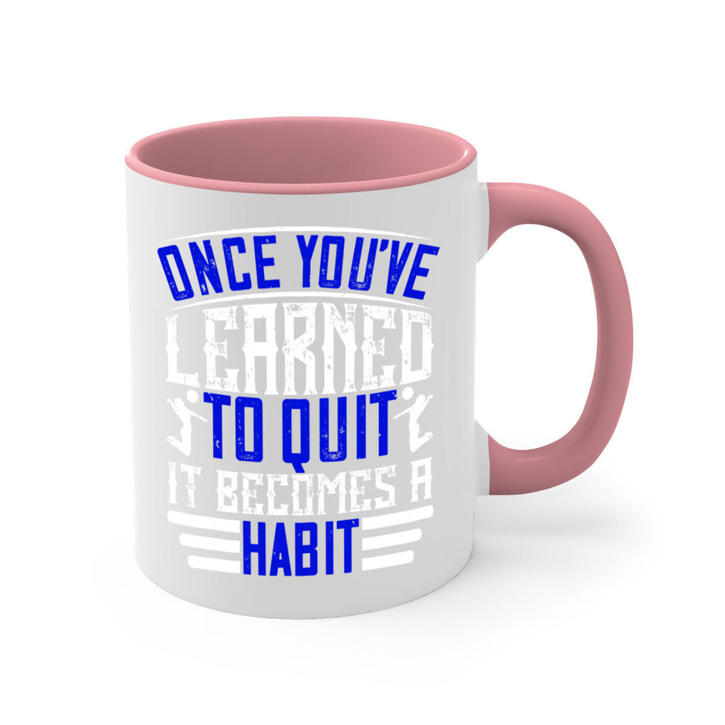 Once you’ve learned to quit it becomes a habit Style 614#- volleyball-Mug / Coffee Cup