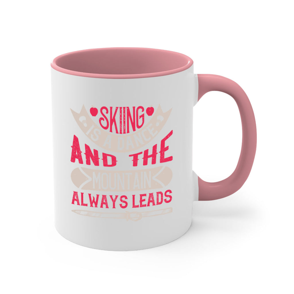 Skiing is a dance and the mountain always leads 532#- ski-Mug / Coffee Cup