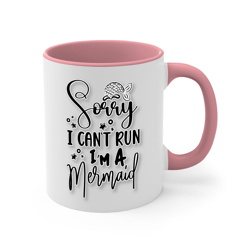 Sorry I Cant Run Im 610#- mermaid-Mug / Coffee Cup